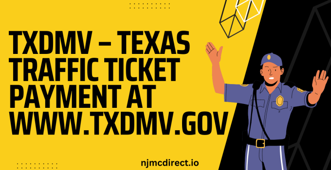 TxDMV – Pay Texas DMV Traffic Ticket at www.txdmv.gov